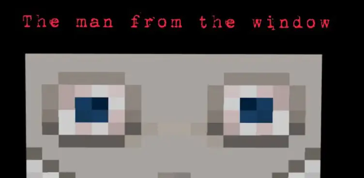 Which Version Of The Man From The Window Are You? Minecraft Or