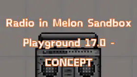 Radio in Melon Sandbox Playground 17.0 - CONCEPT | modsgamer.com
