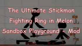 The Ultimate Stickman Fighting Ring in Melon Sandbox Playground