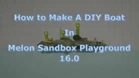 How to Make A DIY Boat In Melon Sandbox Playground 16.0 | modsgamer.com