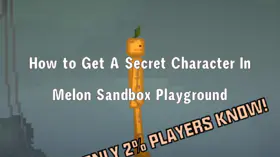 ONLY 2% PLAYERS KNOW! How to Get A Secret Character In Melon Sandbox Playground! | modsgamer.com