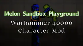 Melon Sandbox Playground Warhammer 40000 Character Mod | modsgamer.com