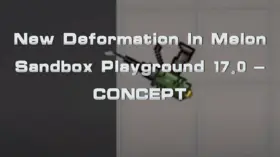 New Deformation In Melon Sandbox Playground 17.0 - CONCEPT | modsgamer.com