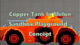 Copper Tank In Melon Sandbox Playground - Concept  | modsgamer.com