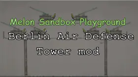 Melon Sandbox Playground Berlin Air Defense Tower mod | modsgamer.com