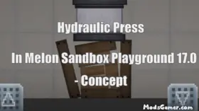 Hydraulic Press In Melon Sandbox Playground 17.0 - Concept | modsgamer.com