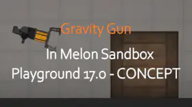Gravity Gun In Melon Sandbox Playground 17.0 - CONCEPT | modsgamer.com