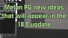 Melon PG new ideas that will appear in the 18.0 update | modsgamer.com