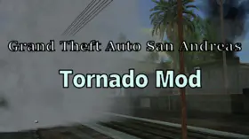 Grand Theft Auto: San Andreas Tornado Mod | modsgamer.com