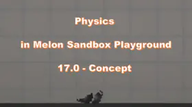 Physics in Melon Sandbox Playground 17.0 - Concept | modsgamer.com