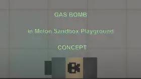 Gas Bomb in Melon Sandbox Playground - Concept | modsgamer.com