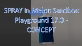 SPRAY in Melon Sandbox Playground 17.0 - CONCEPT | modsgamer.com