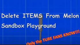 Only the TURE FANS KNOW! Delete ITEMS from Melon Sandbox Playground | modsgamer.com