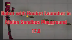 Robot with Rocket Launcher in Melon Sandbox Playground 17.0 | modsgamer.com