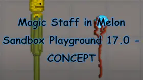 Magic Staff in Melon Sandbox Playground 17.0 - CONCEPT | modsgamer.com