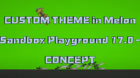 CUSTOM THEME in Melon Sandbox Playground 17.0 - CONCEPT | modsgamer.com