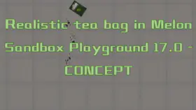 Realistic Tea Bag in Melon Sandbox Playground 17.0 - CONCEPT | modsgamer.com