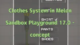 Clothes System in Melon Sandbox Playground 17.0 - Concept | modsgamer.com