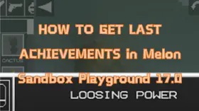 HOW TO GET LAST ACHIEVEMENTS in Melon Sandbox Playground 17.0 | modsgamer.com