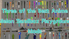 Three of the Best Anime Melon Sandbox Playground Mods | modsgamer.com