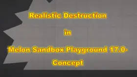Realistic Destruction in Melon Sandbox Playground 17.0- Concept | modsgamer.com