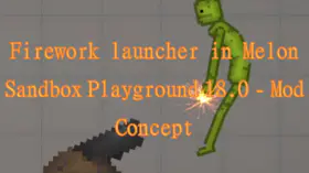 Firework launcher in Melon Sandbox Playground 18.0 - Mod Concept | modsgamer.com
