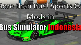 More than Bus! Sports Car Mods in Bus Simulator Indonesia | modsgamer.com