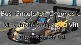 Bus Simulator Indonesia Mitsubishi Lancer EVO VIII Time Attack Mod | modsgamer.com